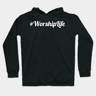 #Worship Life Hoodie